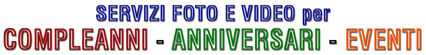 FANTASTICA OFFERTA PER SERVIZI FOTO E FOTO E VIDEO